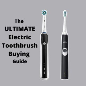 The ULTIMATE Electric Toothbrush Buying Guide