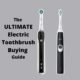 The ULTIMATE Electric Toothbrush Buying Guide